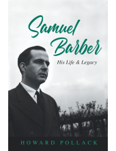 Samuel Barber: His Life and Legacy - Humanitas