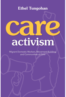 Care Activism: Migrant Domestic Workers, Movement-Building, and Communities of Care - Humanitas