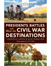 Presidents, Battles, and Must-See Civil War Destinations: Exploring a Kentucky Divided - Humanitas