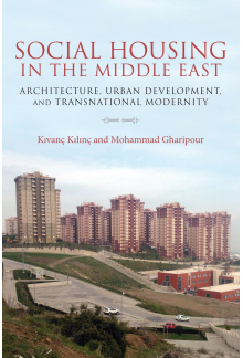 Social Housing in the Middle East: Architecture, Urban Development, and Transnational Modernity - Humanitas