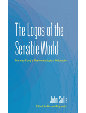 The Logos of the Sensible World: Merleau-Ponty's Phenomenological Philosophy - Humanitas