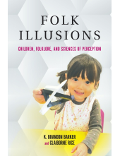 Folk Illusions: Children, Folklore, and Sciences of Perception - Humanitas