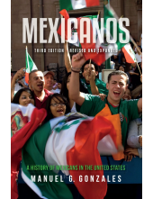 Mexicanos, Third Edition: A History of Mexicans in the United States - Humanitas