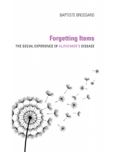 Forgetting Items: The Social Experience of Alzheimer's Disease - Humanitas