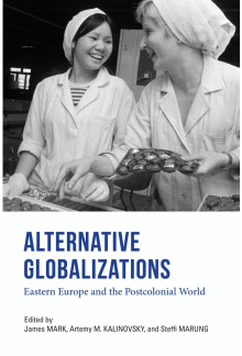 Alternative Globalizations: Eastern Europe and the Postcolonial World - Humanitas