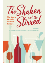 The Shaken and the Stirred: The Year's Work in Cocktail Culture - Humanitas