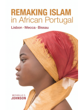 Remaking Islam in African Portugal: Lisbon—Mecca—Bissau - Humanitas