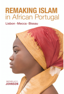 Remaking Islam in African Portugal: Lisbon—Mecca—Bissau - Humanitas