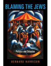 Blaming the Jews: Politics and Delusion - Humanitas