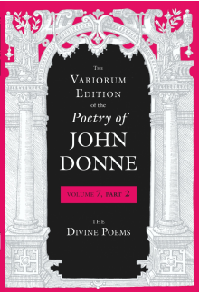 The Variorum Edition of the Poetry of John Donne: The Divine Poems - Humanitas