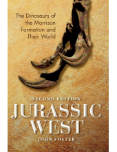Jurassic West, Second Edition: The Dinosaurs of the Morrison Formation and Their World - Humanitas