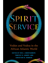 Spirit Service: Vodún and Vodou in the African Atlantic World - Humanitas