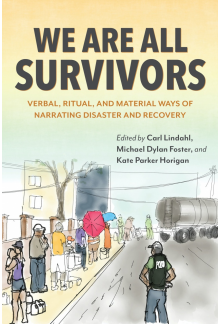 We Are All Survivors: Verbal, Ritual, and Material Ways of Narrating Disaster and Recovery - Humanitas