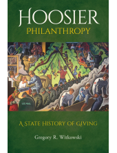 Hoosier Philanthropy: A State History of Giving - Humanitas
