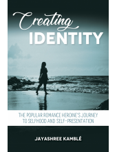 Creating Identity: The Popular Romance Heroine's Journey to Selfhood and Self-Presentation - Humanitas