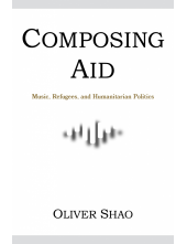Composing Aid: Music, Refugees, and Humanitarian Politics - Humanitas