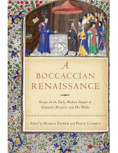 A Boccaccian Renaissance: Essays on the Early Modern Impact of Giovanni Boccaccio and His Works - Humanitas