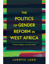 Politics of Gender Reform in West Africa: Family, Religion, and the State - Humanitas