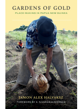 Gardens of Gold: Place-Making in Papua New Guinea - Humanitas