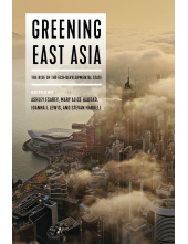 Greening East Asia: The Rise of the Eco-developmental State - Humanitas