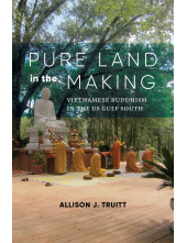 Pure Land in the Making: Vietnamese Buddhism in the US Gulf South - Humanitas