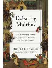 Debating Malthus: A Documentary Reader on Population, Resources, and the Environment - Humanitas