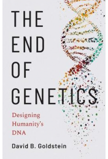 The End of Genetics : Designing Humanity's DNA - Humanitas