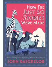 How the Just So Stories Were Made - Humanitas