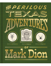 Perilous Texas Adventures of Mark Dion - Humanitas