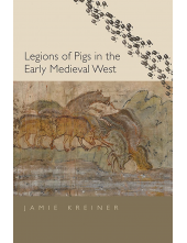 Legions of Pigs in the Early Medieval West - Humanitas