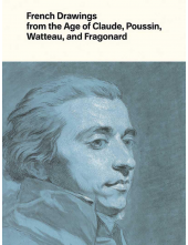 French Drawings from the Age of Claude, Poussin, Watteau, and Fragonard - Humanitas