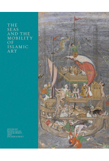 Seas and the Mobility of Islamic Art - Humanitas