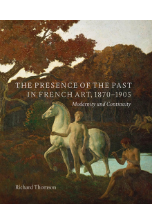 Presence of the Past in French Art, 1870-1905 - Humanitas