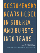 Dostoyevsky Reads Hegel in Siberia and Bursts into Tears - Humanitas