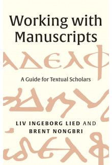 Working with Manuscripts: A Guide for Textual Scholars - Humanitas