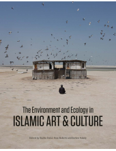 Environment and Ecology in Islamic Art and Culture - Humanitas