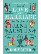 Love and Marriage in the Age of Jane Austen - Humanitas
