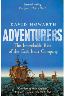Adventurers: The Improbable Ri se of the East India Company - Humanitas