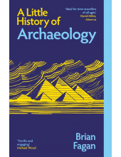 A Little History of Archaeolog y - Humanitas