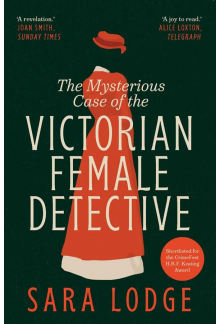 Mysterious Case of the Victorian Female Detective - Humanitas