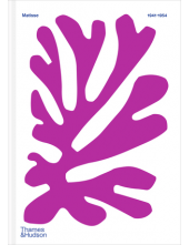 Colour Unbound: Henri Matisse 1941–1954 - Humanitas