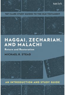 Haggai, Zechariah, and Malachi: An Introduction and Study Guide: Return and Restoration - Humanitas
