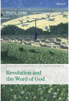 Revelation and the Word of God: Theological Foundations of the Christian Church - Volume 2 - Humanitas