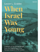 When Israel Was Young: A History of the Jewish People from the Beginnings to the Roman Conquest of Jerusalem - Humanitas