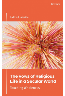 Vows of Religious Life in a Secular Society: Touching Wholeness - Humanitas