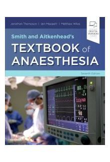Smith and Aitkenhead's Textbook of Anaesthesia, 7th ed. - Humanitas