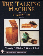 The Talking Machine: An Illustrated Compendium 1877-1929 - Humanitas