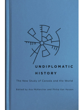 Undiplomatic History: The New Study of Canada and the World - Humanitas