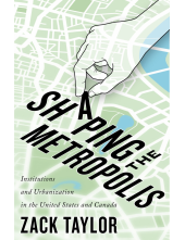 Shaping the Metropolis: Institutions and Urbanization in the United States and Canada - Humanitas