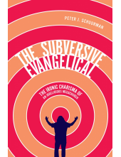 Subversive Evangelical: The Ironic Charisma of an Irreligious Megachurch - Humanitas